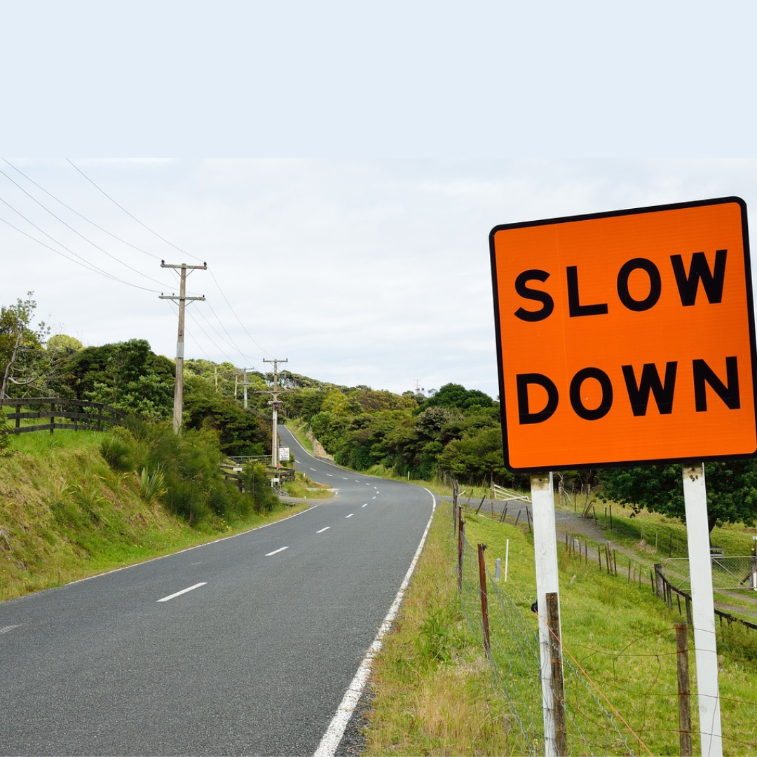 slow down