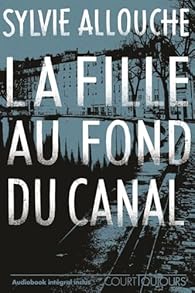 La fille au fond du canal de Sylvie Allouche