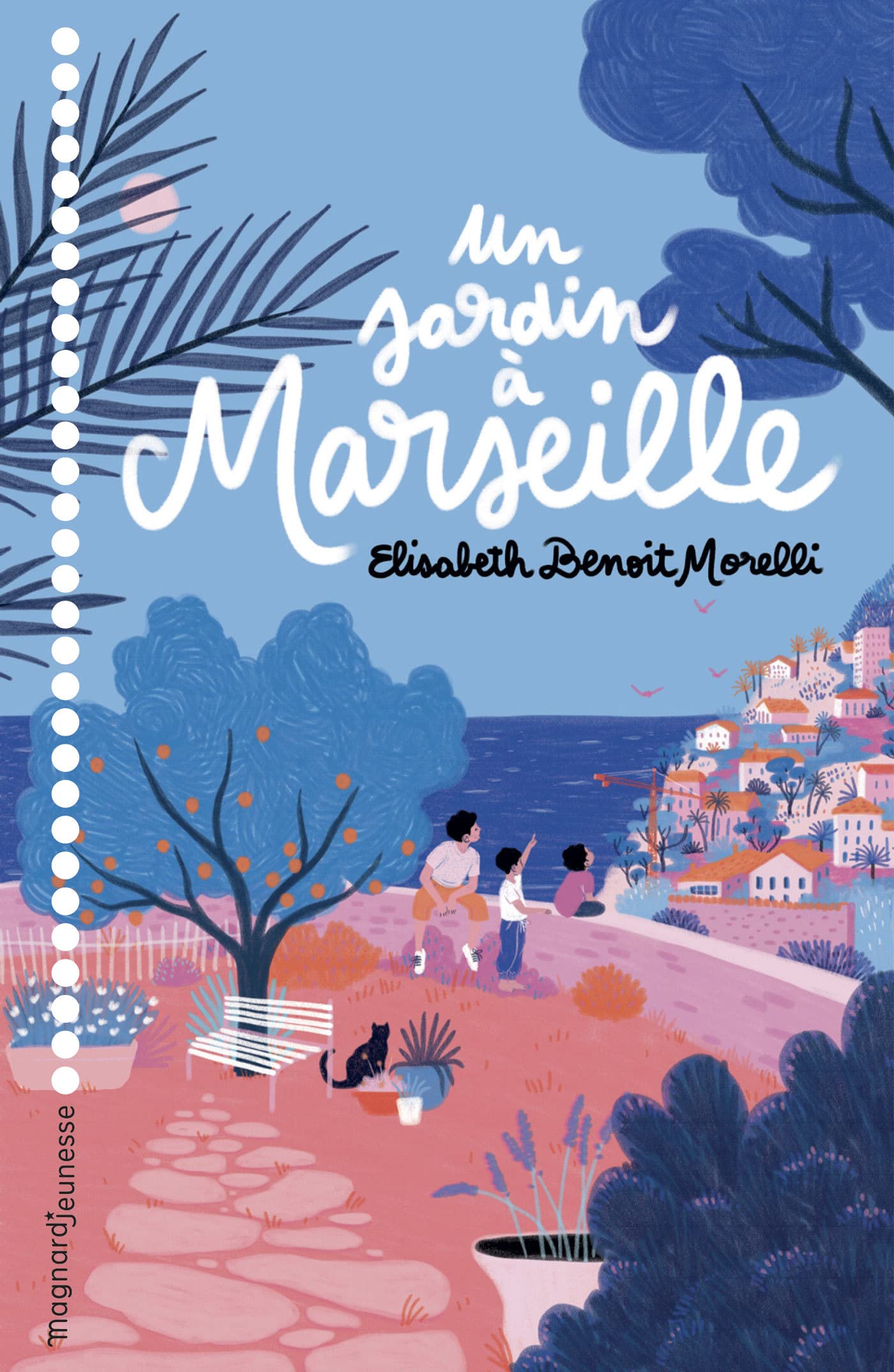 Un jardin à Marseille de Elisabeth Benoit Morelli