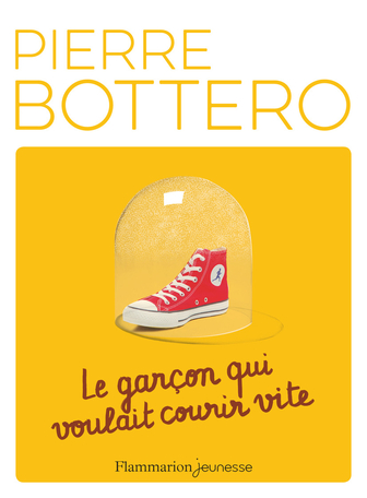 Le Garçon qui voulait courir vite de Pierre Bottero