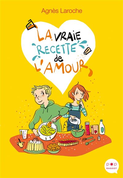 La vraie recette de l'amour d'Agnès LAROCHE